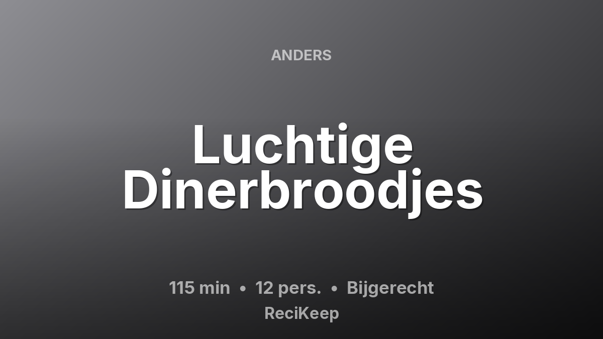 Receptkaart Luchtige Dinerbroodjes – Bijgerecht