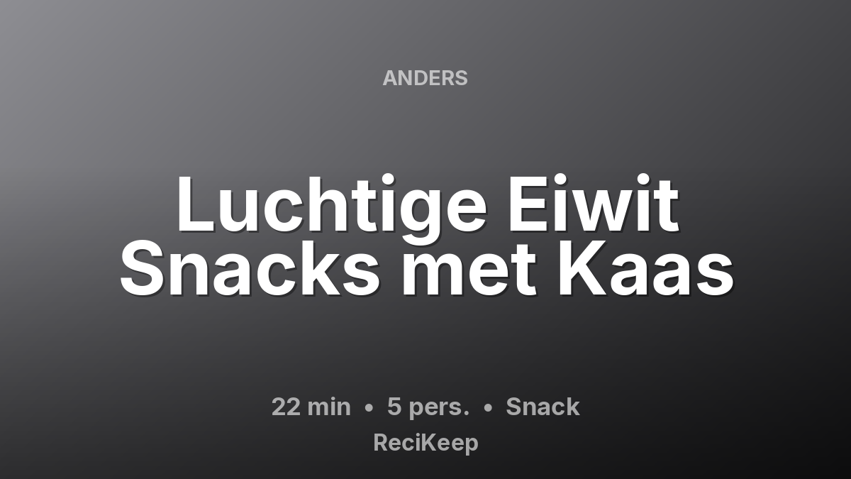 Receptkaart Luchtige Eiwit Snacks met Kaas – Snack