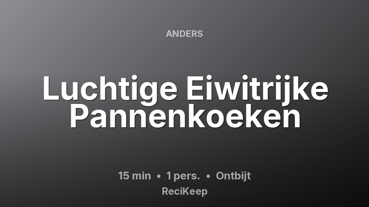 Receptkaart Luchtige Eiwitrijke Pannenkoeken – Ontbijt