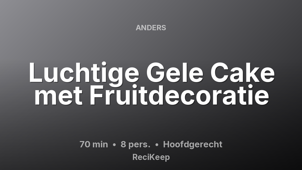 Receptkaart Luchtige Gele Cake met Fruitdecoratie – Hoofdgerecht