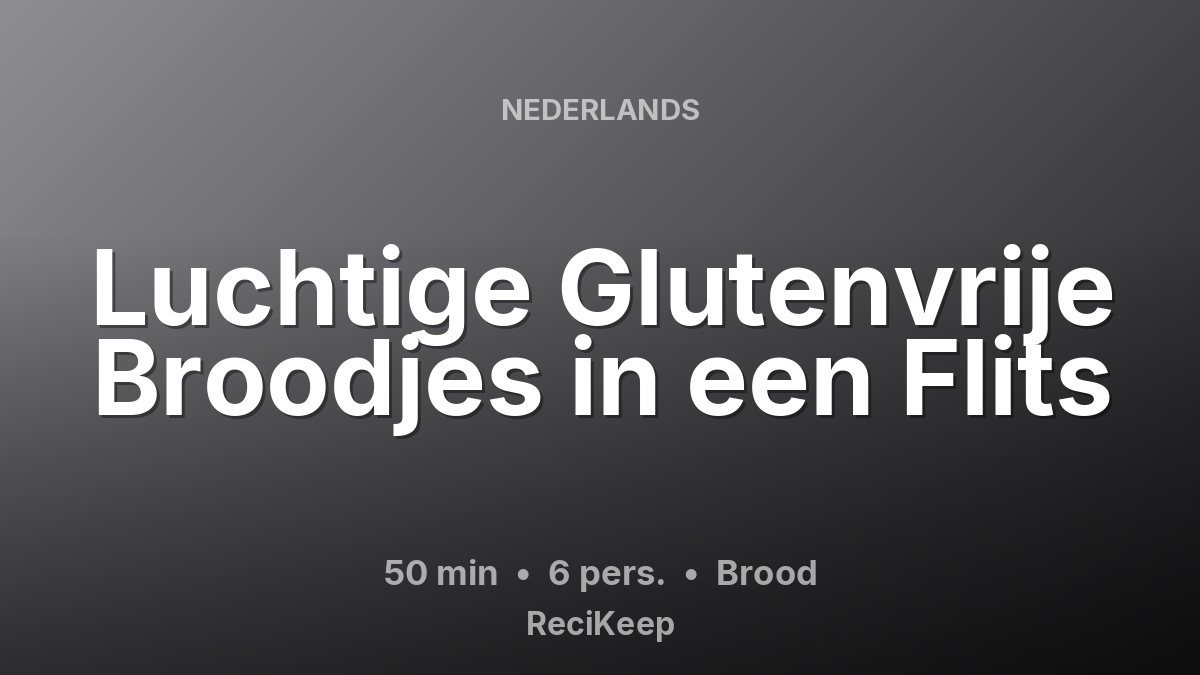 Receptkaart Luchtige Glutenvrije Broodjes in een Flits – Brood