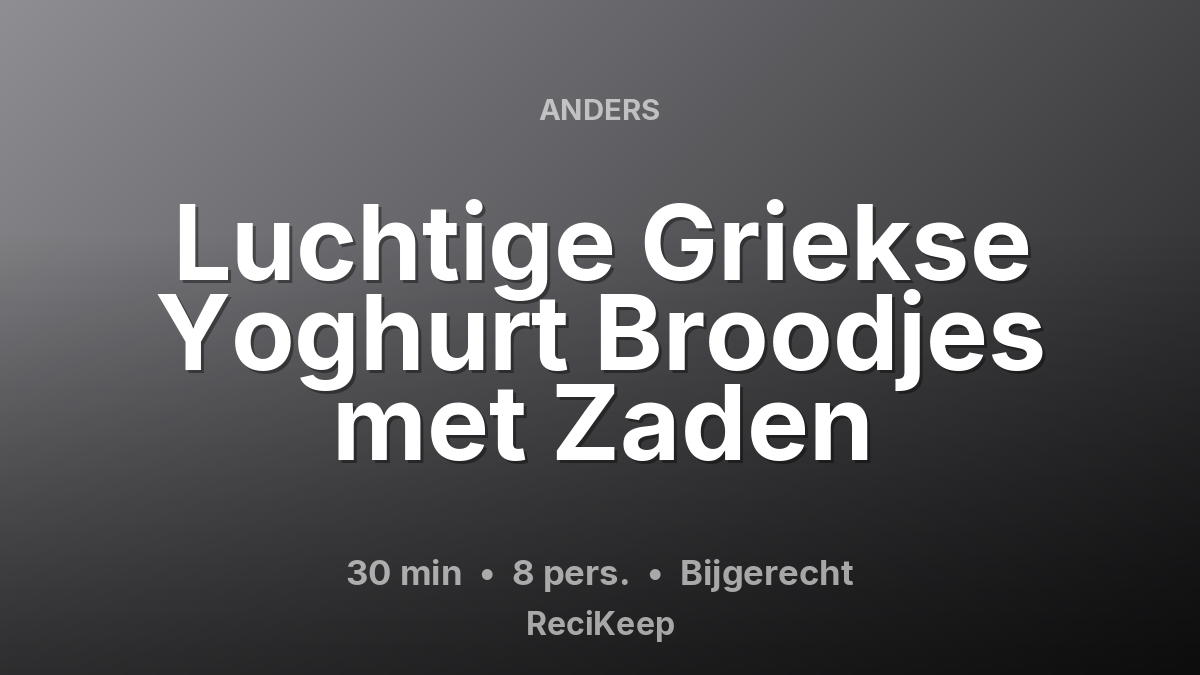 Receptkaart Luchtige Griekse Yoghurt Broodjes met Zaden – Bijgerecht