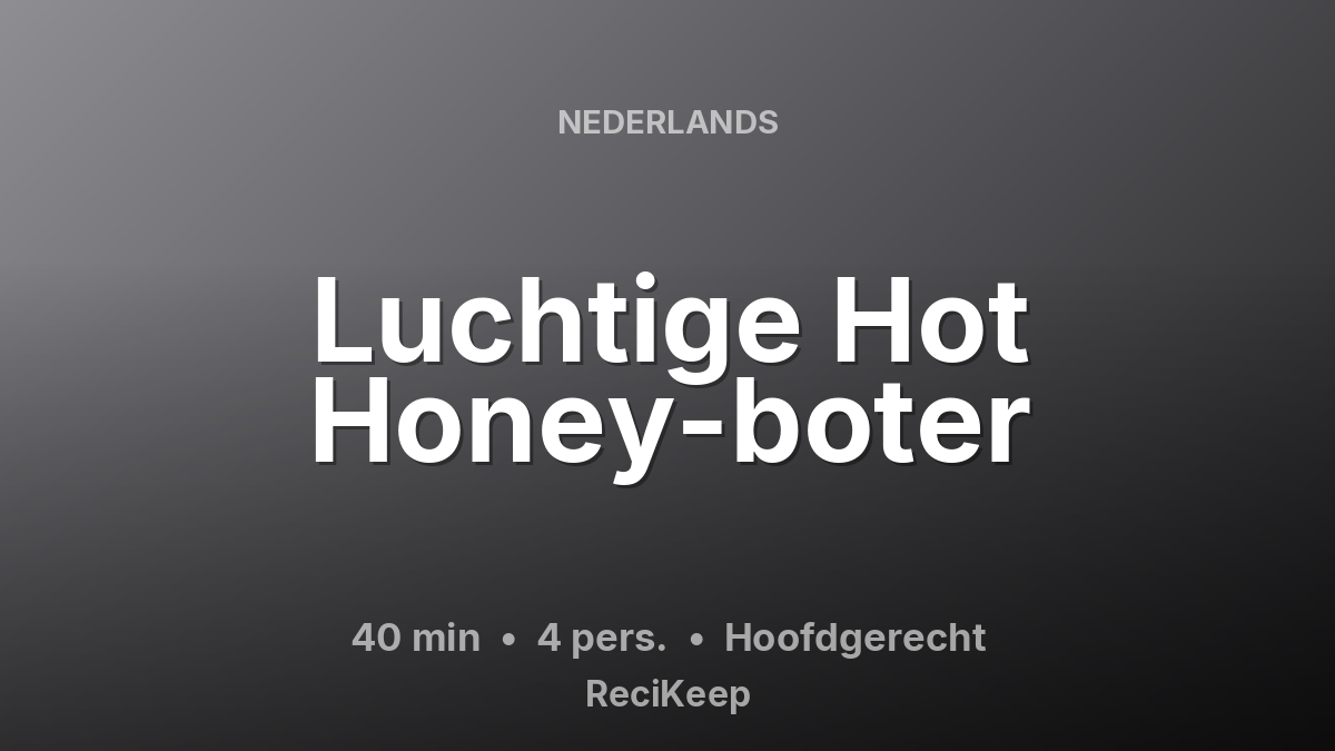 Receptkaart Luchtige Hot Honey-boter – Hoofdgerecht