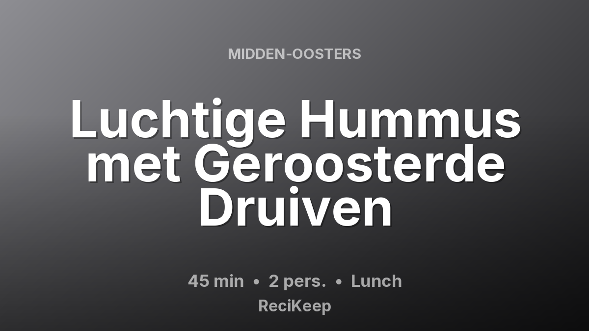 Receptkaart Luchtige Hummus met Geroosterde Druiven – Lunch