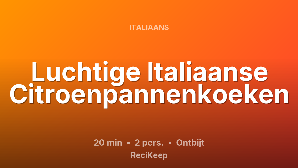 Receptkaart Luchtige Italiaanse Citroenpannenkoeken – Ontbijt