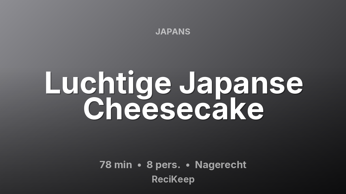 Receptkaart Luchtige Japanse Cheesecake – Nagerecht