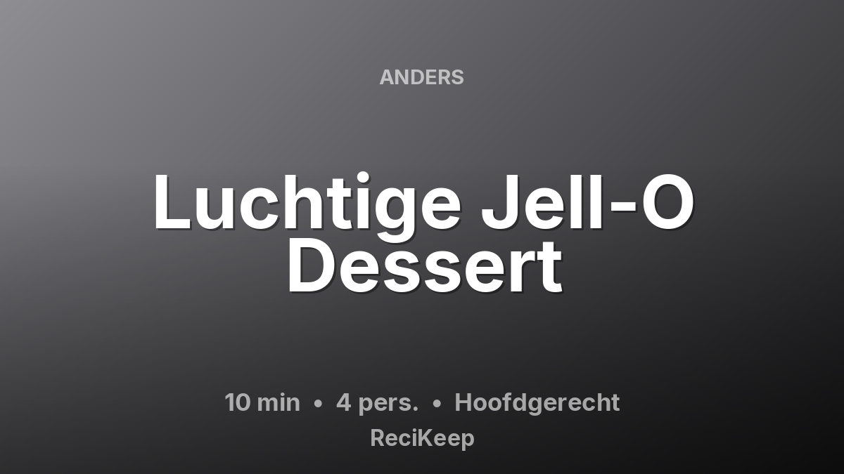 Receptkaart Luchtige Jell-O Dessert – Hoofdgerecht