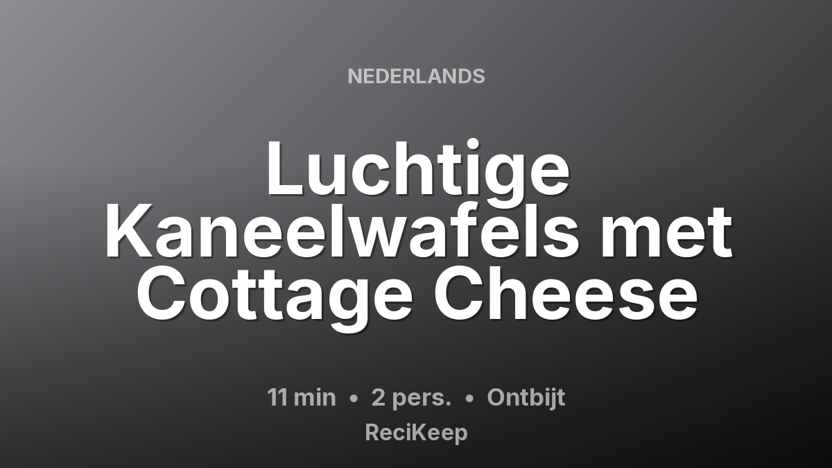 Receptkaart Luchtige Kaneelwafels met Cottage Cheese – Ontbijt