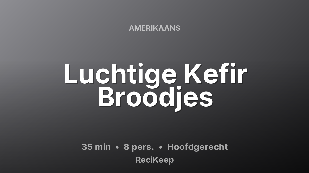 Receptkaart Luchtige Kefir Broodjes – Hoofdgerecht
