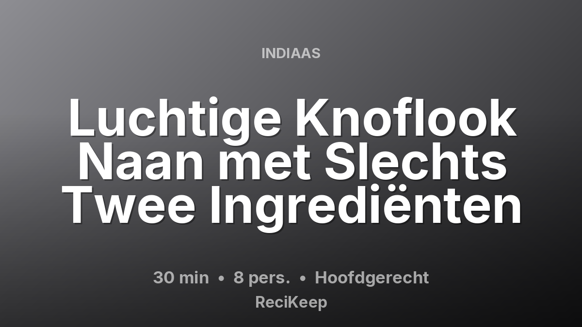 Receptkaart Luchtige Knoflook Naan met Slechts Twee Ingrediënten – Hoofdgerecht