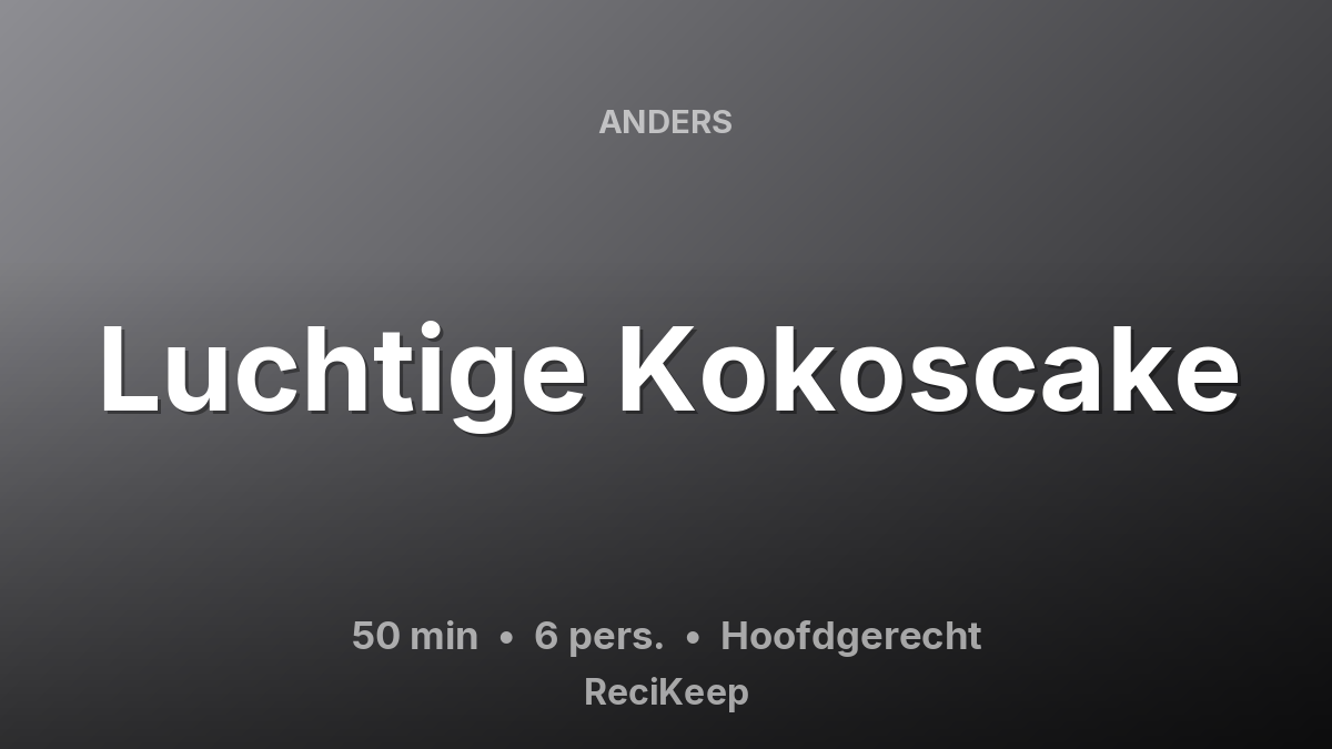 Receptkaart Luchtige Kokoscake – Hoofdgerecht