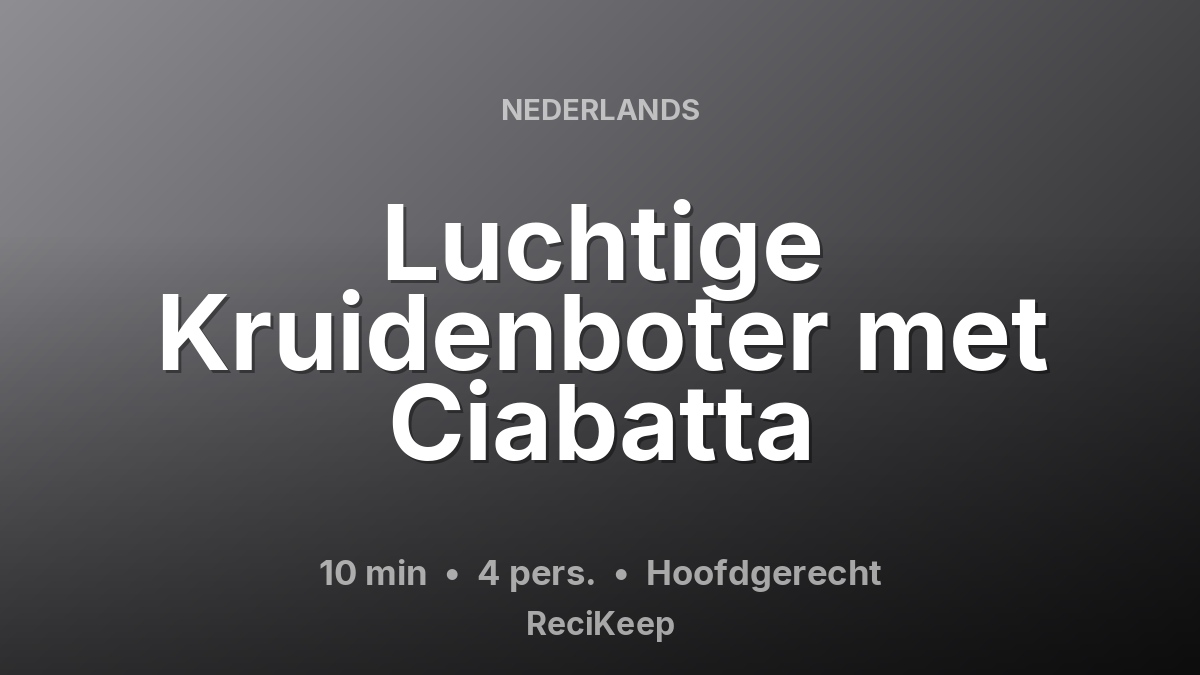 Receptkaart Luchtige Kruidenboter met Ciabatta – Hoofdgerecht