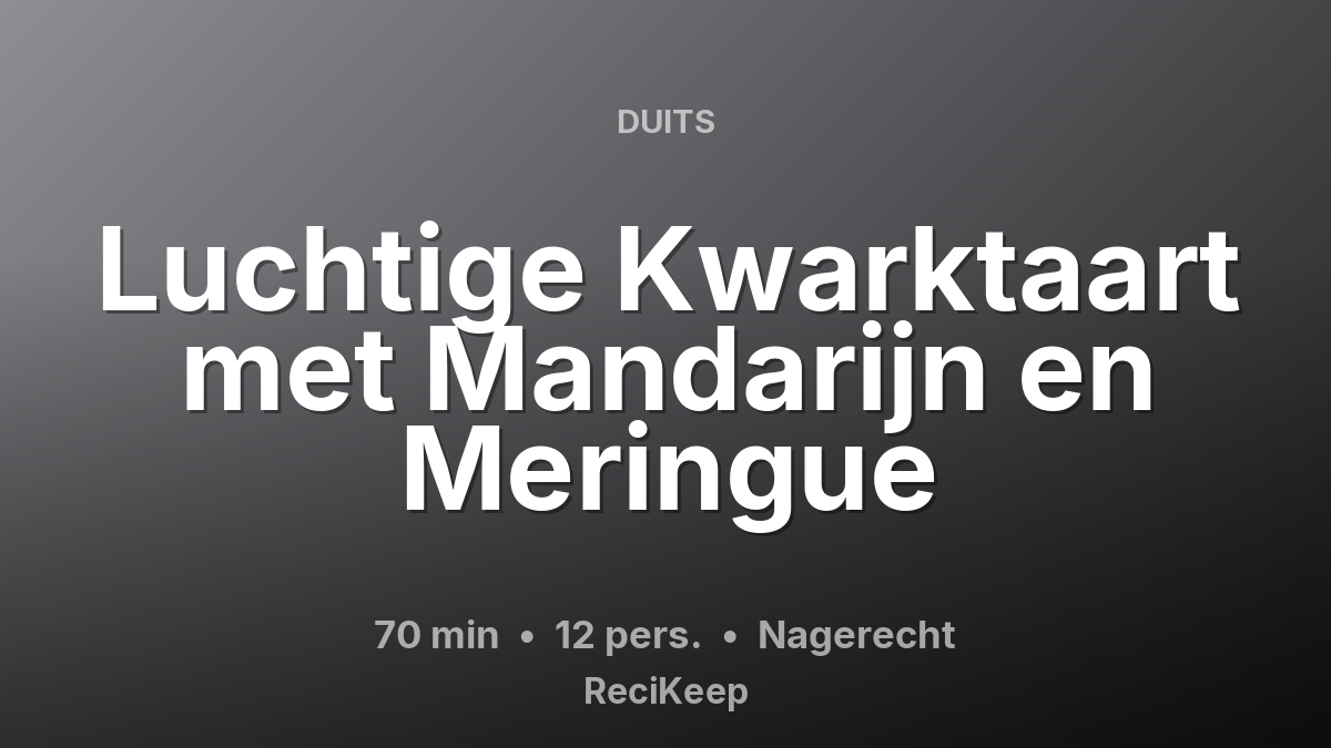 Receptkaart Luchtige Kwarktaart met Mandarijn en Meringue – Nagerecht