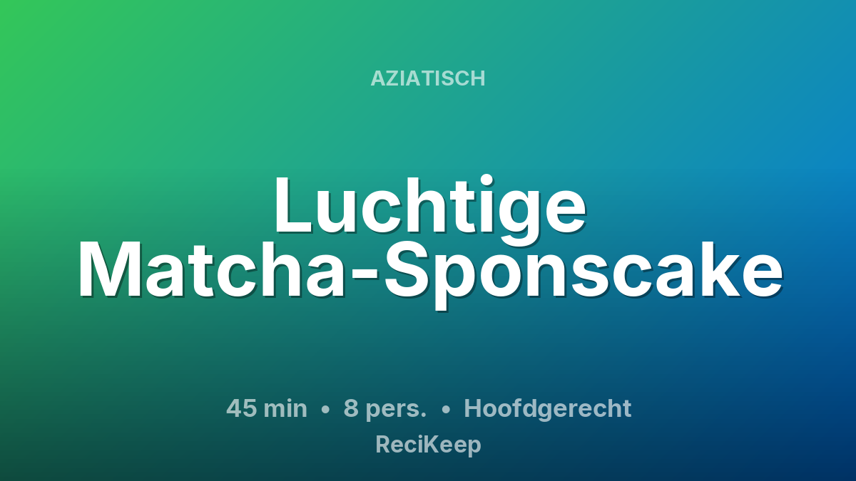 Receptkaart Luchtige Matcha-Sponscake – Hoofdgerecht
