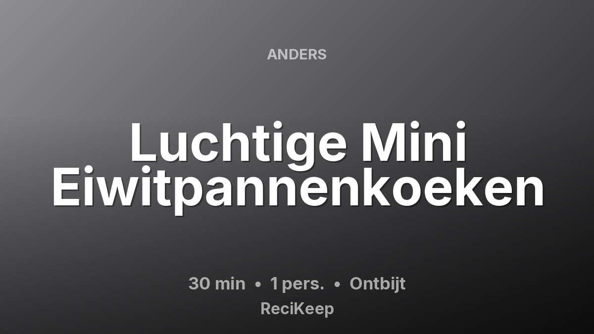 Receptkaart Luchtige Mini Eiwitpannenkoeken – Ontbijt