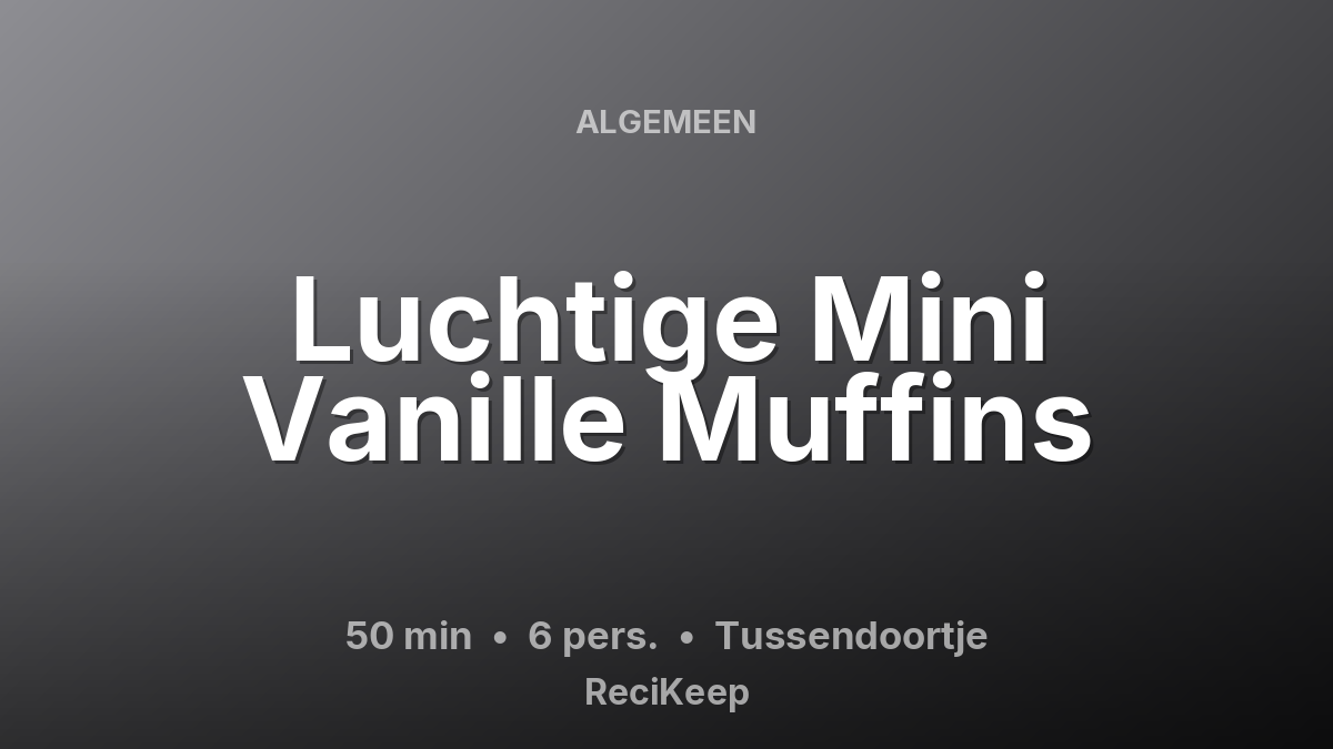 Receptkaart Luchtige Mini Vanille Muffins – Tussendoortje