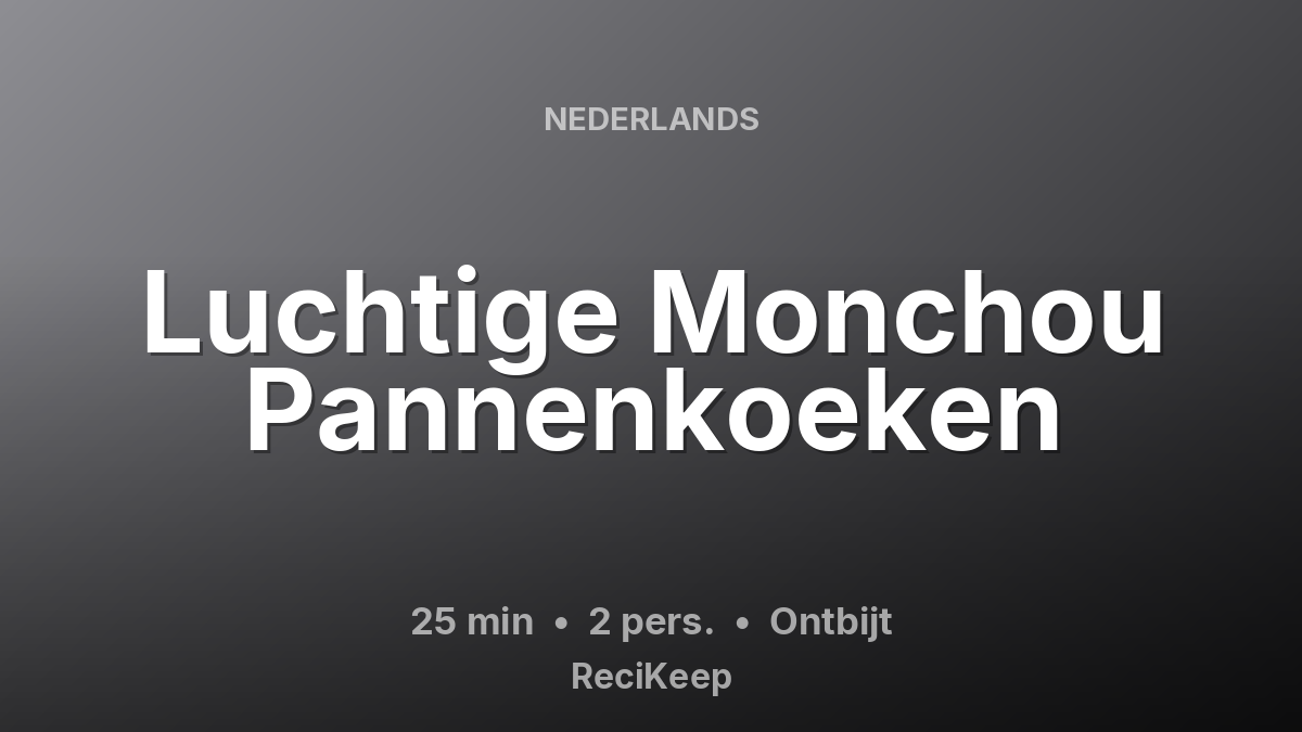 Receptkaart Luchtige Monchou Pannenkoeken – Ontbijt