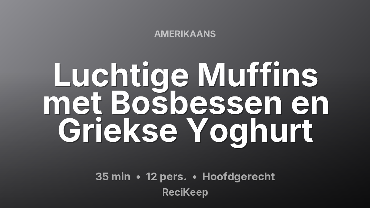 Receptkaart Luchtige Muffins met Bosbessen en Griekse Yoghurt – Hoofdgerecht