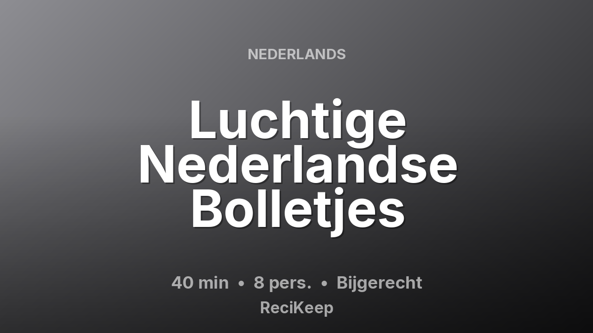 Receptkaart Luchtige Nederlandse Bolletjes – Bijgerecht