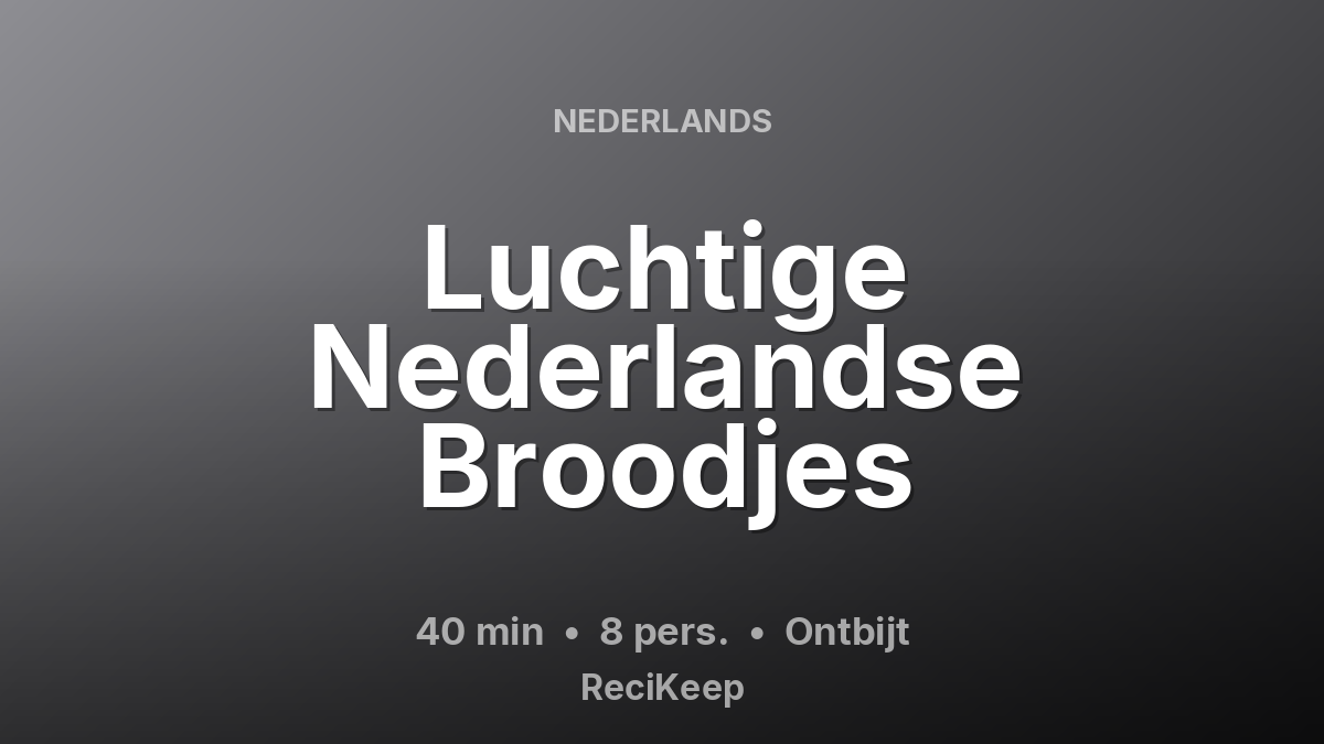 Receptkaart Luchtige Nederlandse Broodjes – Ontbijt