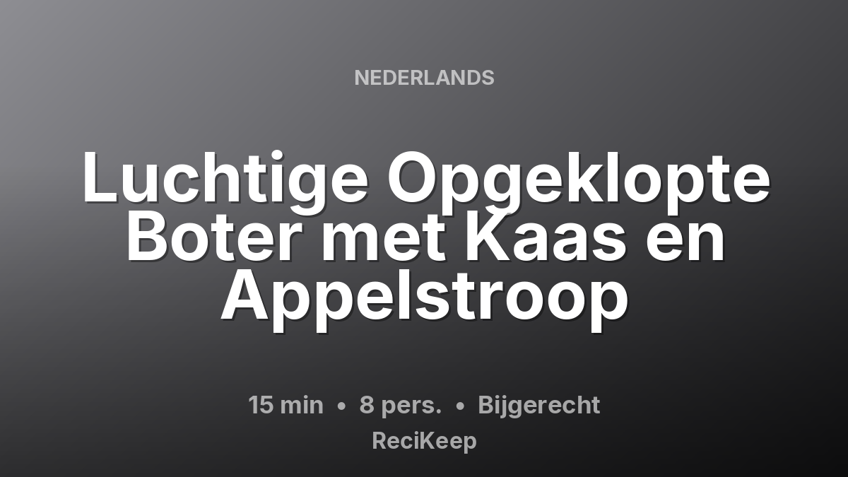 Receptkaart Luchtige Opgeklopte Boter met Kaas en Appelstroop – Bijgerecht