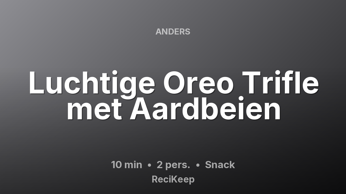 Receptkaart Luchtige Oreo Trifle met Aardbeien – Snack