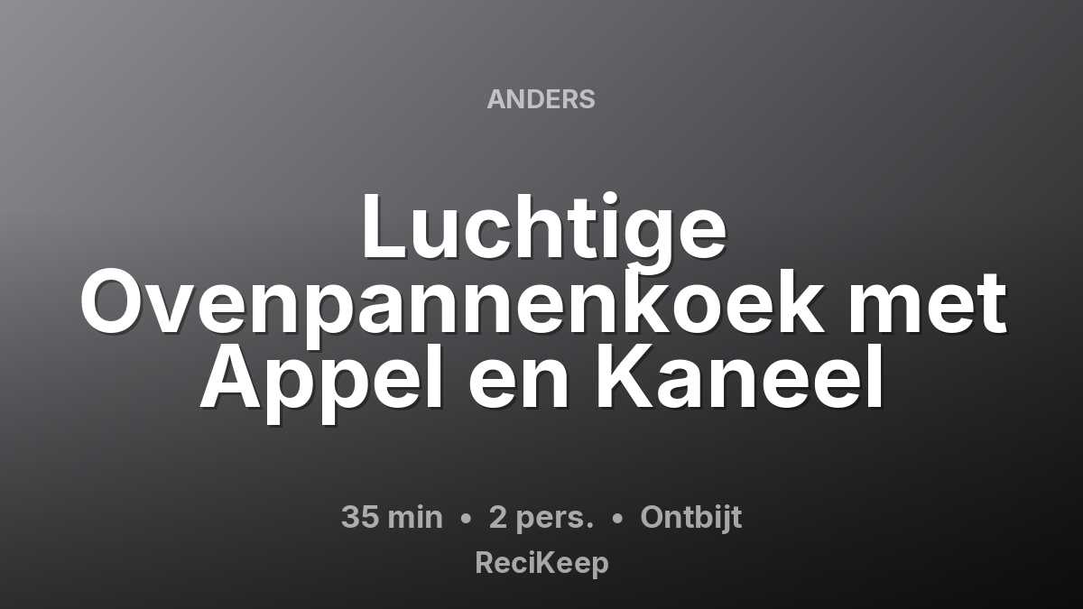 Receptkaart Luchtige Ovenpannenkoek met Appel en Kaneel – Ontbijt
