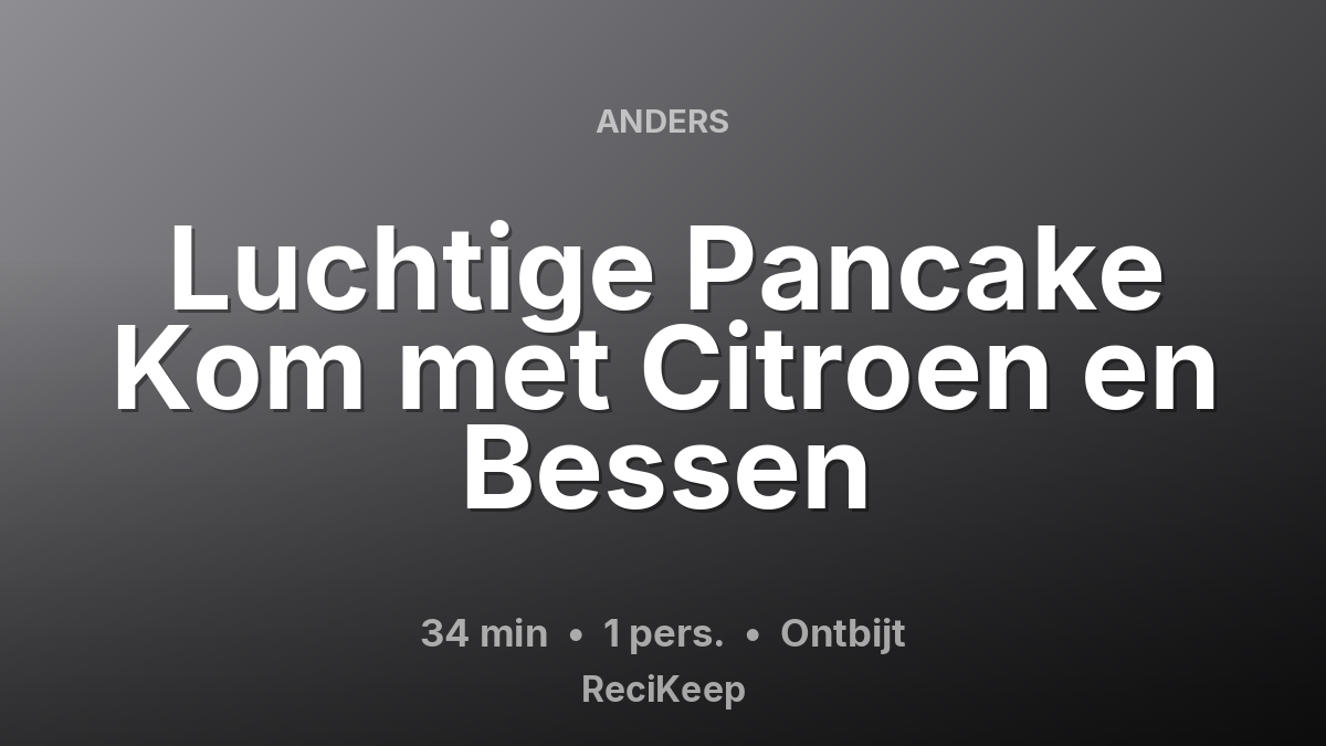 Receptkaart Luchtige Pancake Kom met Citroen en Bessen – Ontbijt