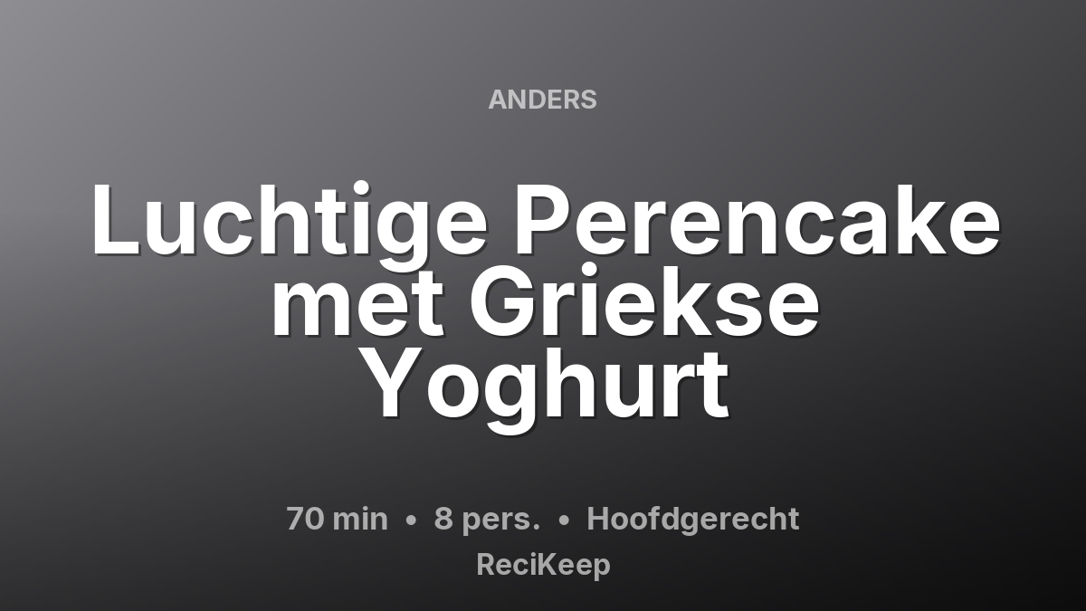 Receptkaart Luchtige Perencake met Griekse Yoghurt – Hoofdgerecht