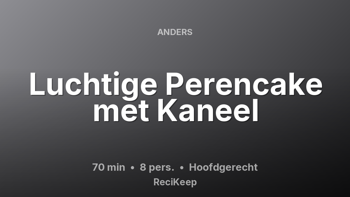 Receptkaart Luchtige Perencake met Kaneel – Hoofdgerecht