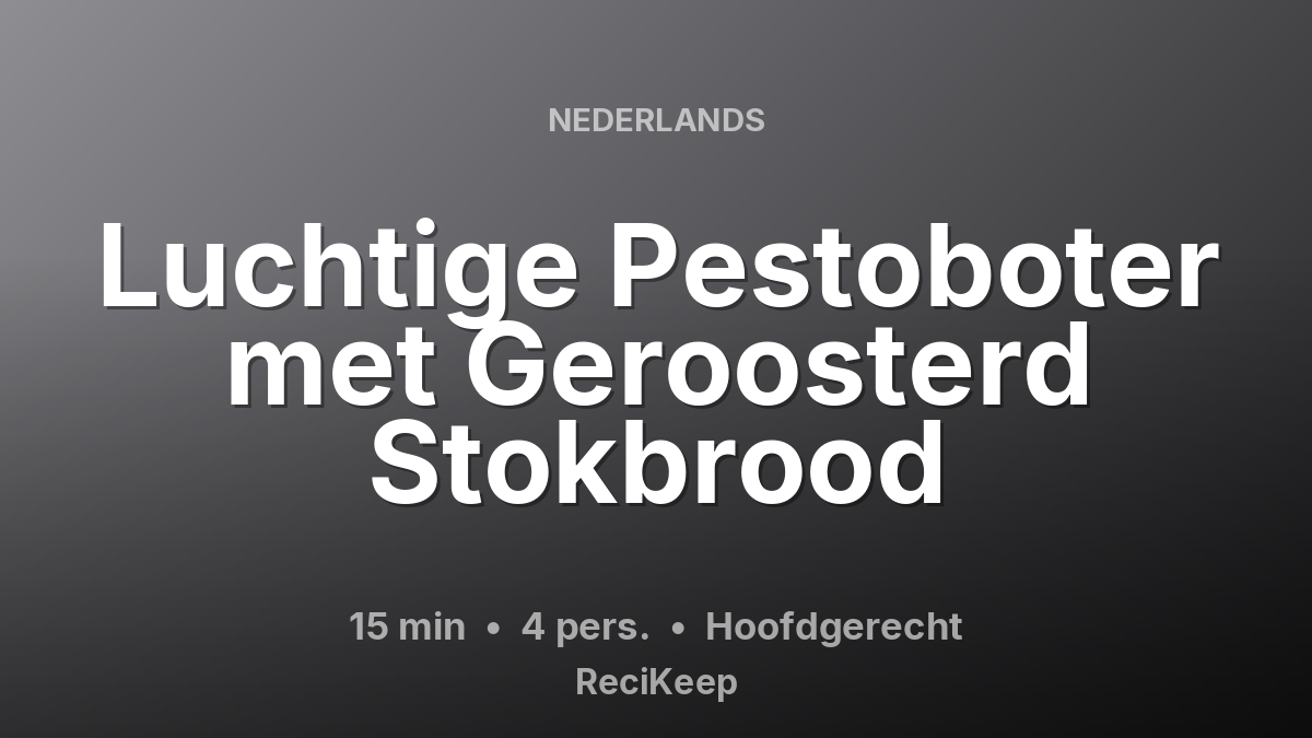 Receptkaart Luchtige Pestoboter met Geroosterd Stokbrood – Hoofdgerecht