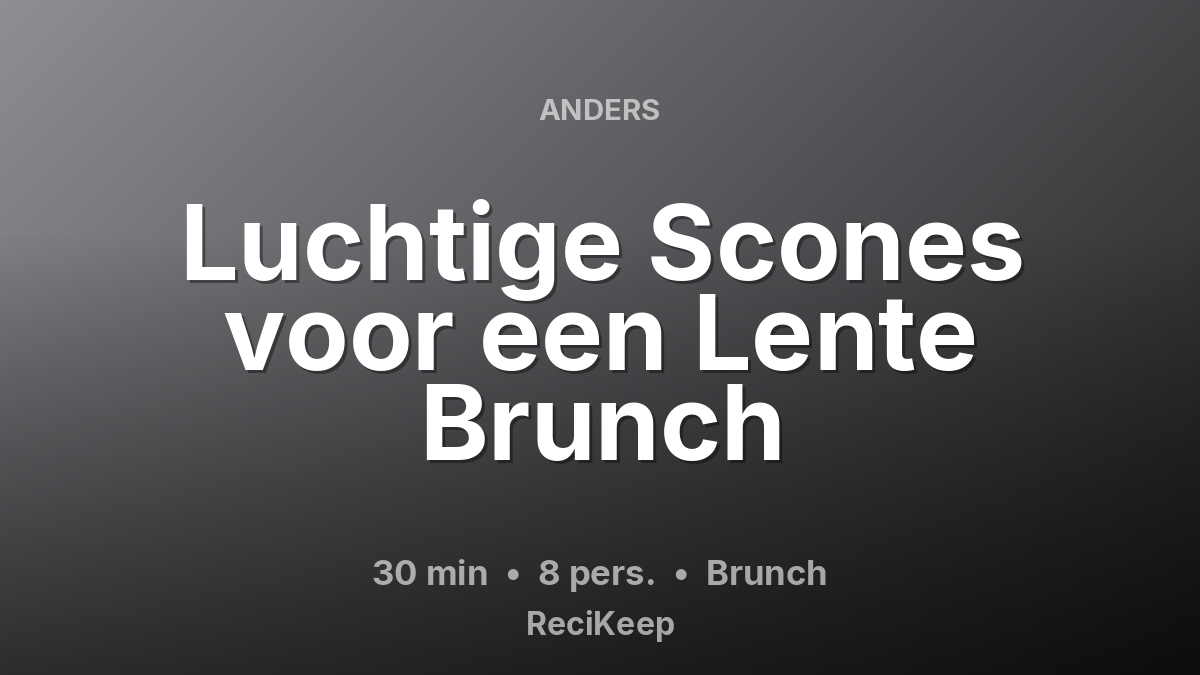 Receptkaart Luchtige Scones voor een Lente Brunch – Brunch