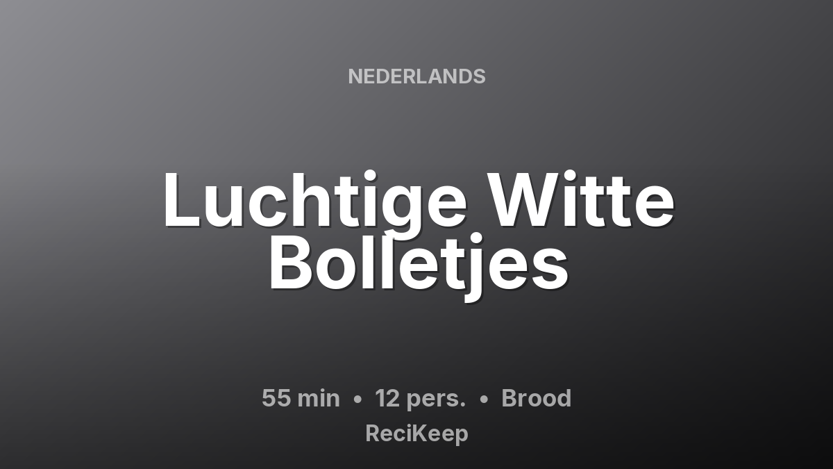 Receptkaart Luchtige Witte Bolletjes – Brood