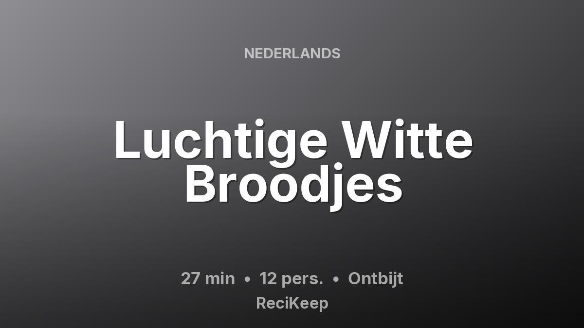 Receptkaart Luchtige Witte Broodjes – Ontbijt