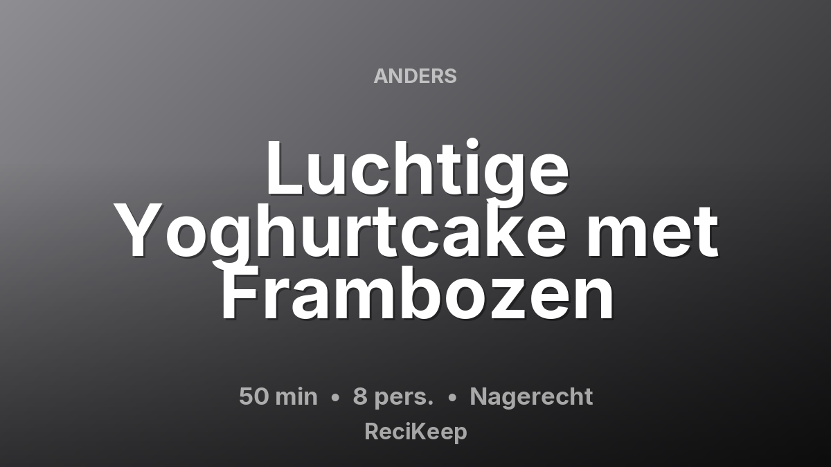 Receptkaart Luchtige Yoghurtcake met Frambozen – Nagerecht