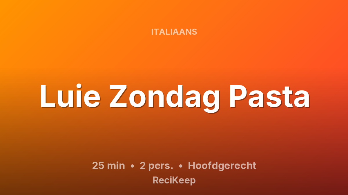 Receptkaart Luie Zondag Pasta – Hoofdgerecht