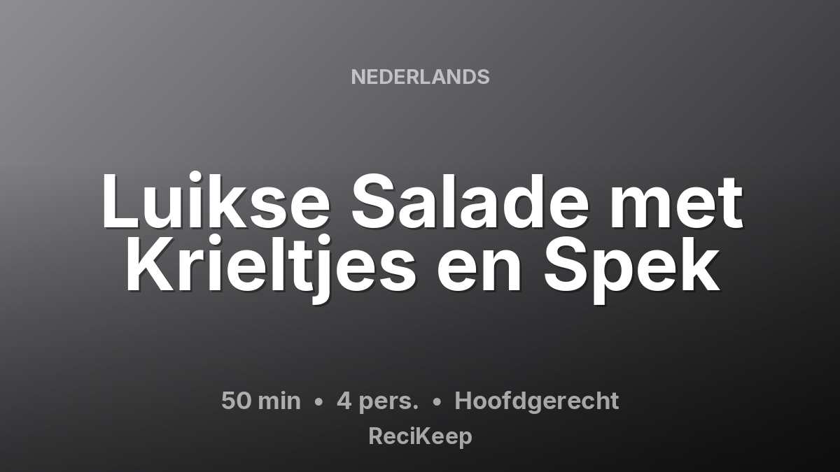 Receptkaart Luikse Salade met Krieltjes en Spek – Hoofdgerecht