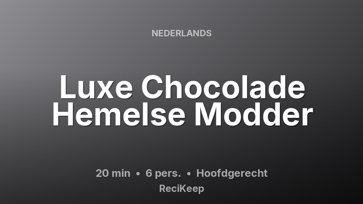 Receptkaart Luxe Chocolade Hemelse Modder – Hoofdgerecht