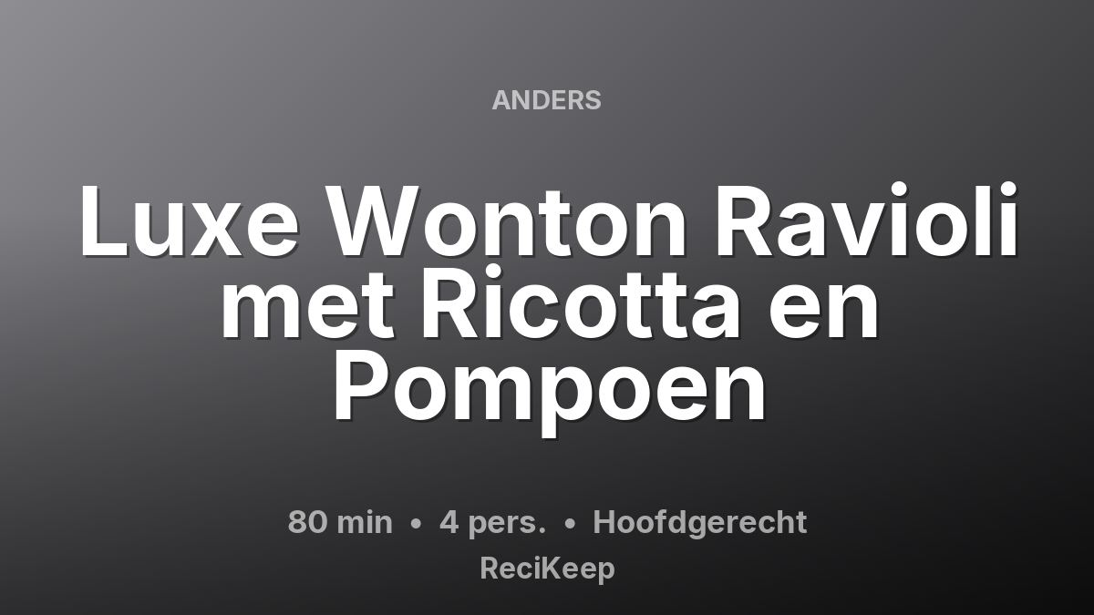 Receptkaart Luxe Wonton Ravioli met Ricotta en Pompoen – Hoofdgerecht
