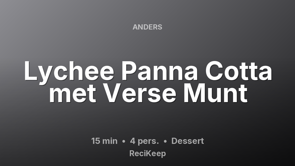 Receptkaart Lychee Panna Cotta met Verse Munt – Dessert