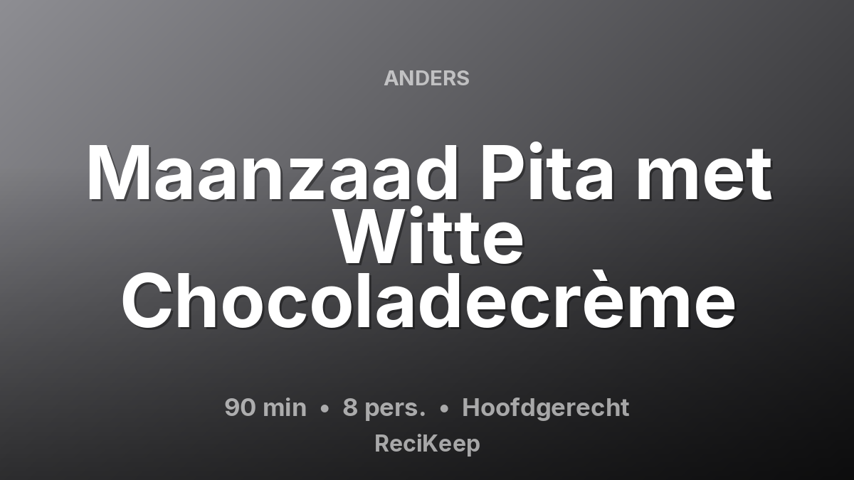 Receptkaart Maanzaad Pita met Witte Chocoladecrème – Hoofdgerecht