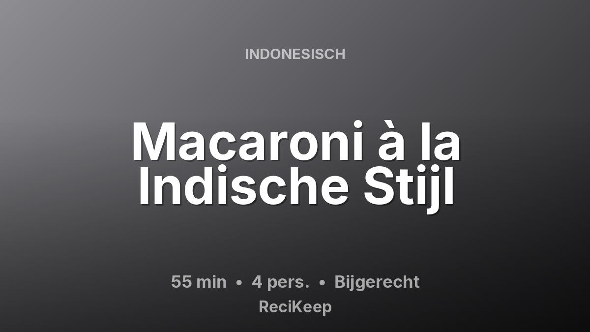 Receptkaart Macaroni à la Indische Stijl – Bijgerecht
