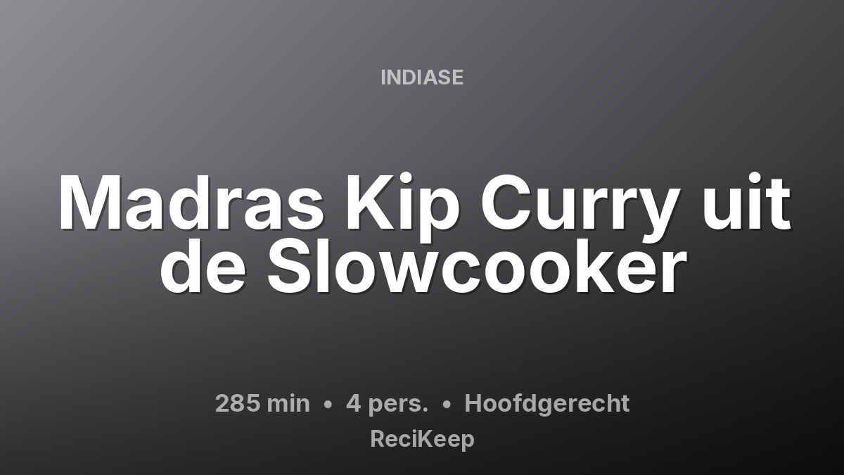 Receptkaart Madras Kip Curry uit de Slowcooker – Hoofdgerecht