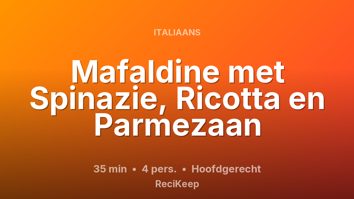 Receptkaart Mafaldine met Spinazie, Ricotta en Parmezaan – Hoofdgerecht