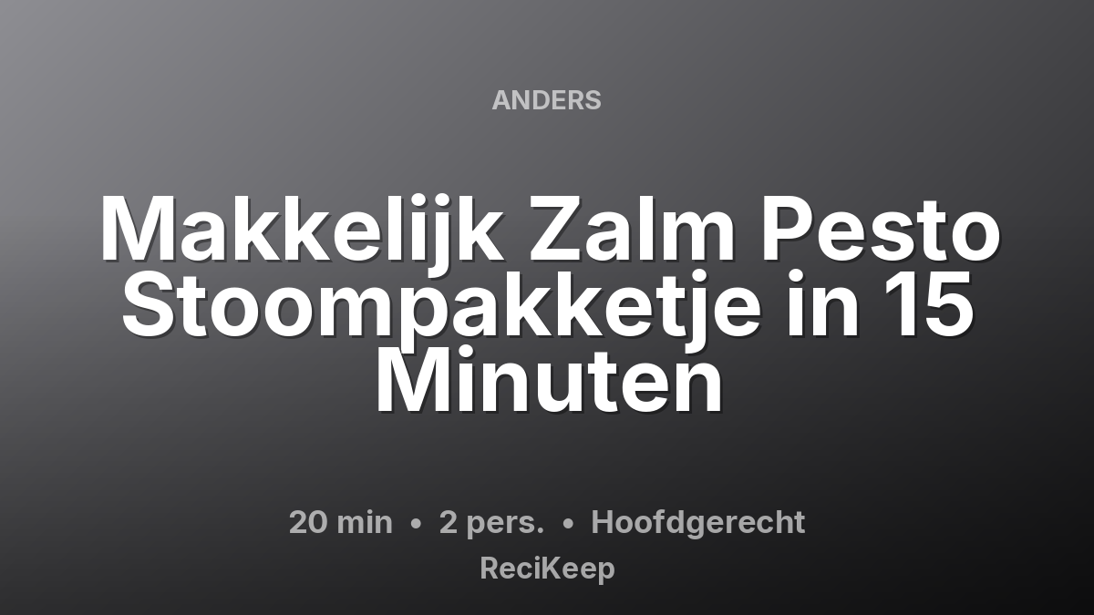 Receptkaart Makkelijk Zalm Pesto Stoompakketje in 15 Minuten – Hoofdgerecht