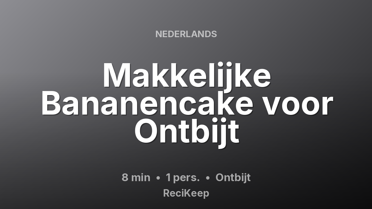 Receptkaart Makkelijke Bananencake voor Ontbijt – Ontbijt