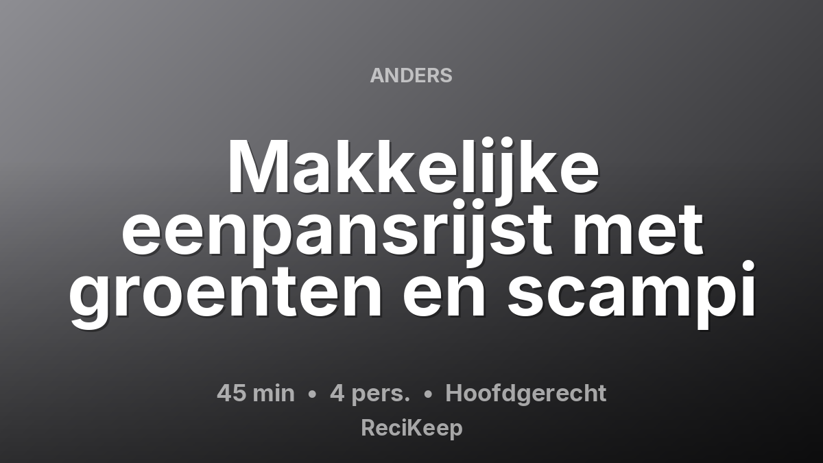 Receptkaart Makkelijke eenpansrijst met groenten en scampi – Hoofdgerecht