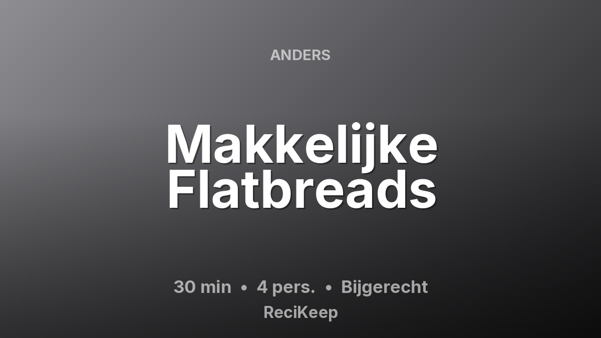 Receptkaart Makkelijke Flatbreads – Bijgerecht