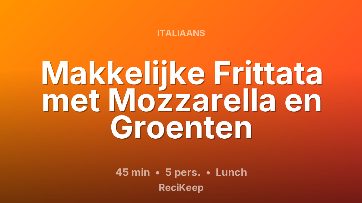 Receptkaart Makkelijke Frittata met Mozzarella en Groenten – Lunch