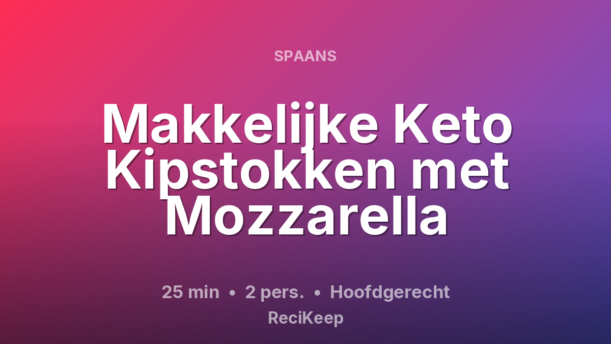 Receptkaart Makkelijke Keto Kipstokken met Mozzarella – Hoofdgerecht